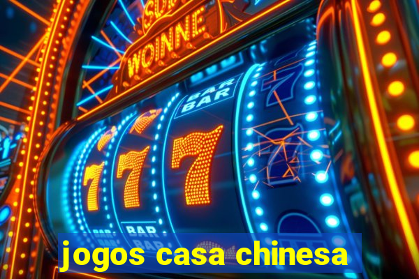 jogos casa chinesa